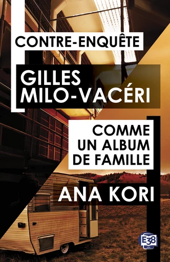 Contre-Enquête - Comme un album de famille - Gilles Milo-Vacéri, Ana KORI - Les éditions du 38