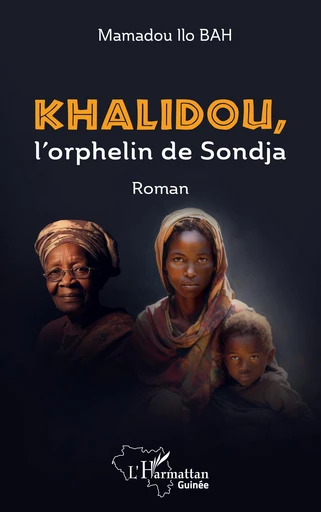 Khalidou, l'orphelin de Sondja - Mamadou Ilo Bah - Editions L'Harmattan