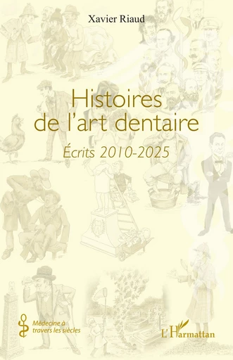 Histoires de l’art dentaire - Xavier Riaud - Editions L'Harmattan