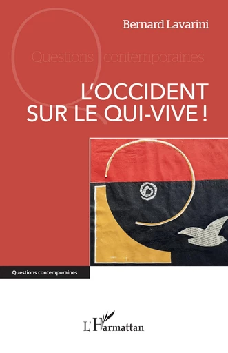 L'Occident sur le qui-vive ! - Bernard Lavarini - Editions L'Harmattan