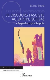 Le discours fasciste au Japon 1931-1945