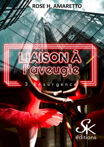 Liaison à l'aveugle 3 - Rose H. Amaretto - Éditions Sharon Kena