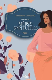 Dix femmes, mères spirituelles