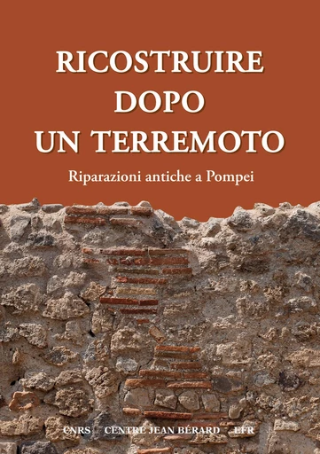 Ricostruire dopo un terremoto -  - Publications du Centre Jean Bérard