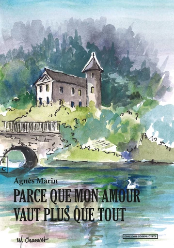 Parce que mon amour vaut plus que tout - Agnès Marin - EDITIONS COMPLICITES