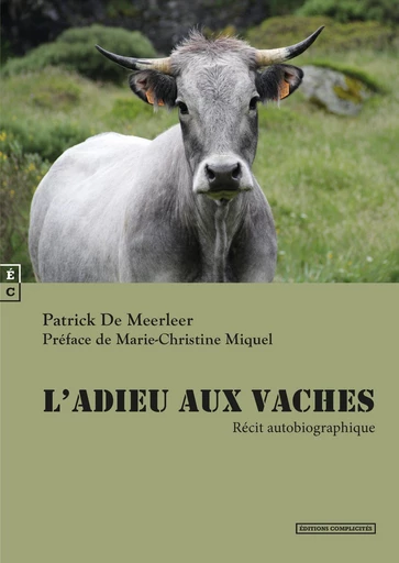 L’adieu aux vaches - Patrick de Meerleer - EDITIONS COMPLICITES