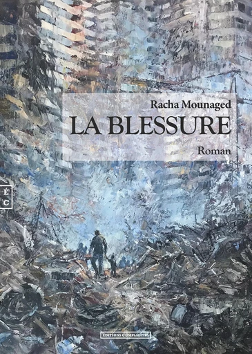 La blessure - Racha Mounaged - EDITIONS COMPLICITES