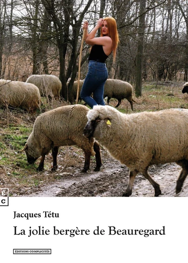 La jolie bergère de Beauregard - Jacques Tétu - EDITIONS COMPLICITES