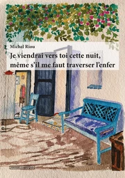 Je viendrai vers toi cette nuit, même s’il me faut traverser l’enfer