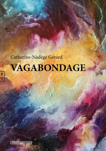 Vagabondage - Catherine-Nadège Gérard - EDITIONS COMPLICITES