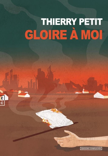 Gloire à moi - Thierry Petit - EDITIONS COMPLICITES