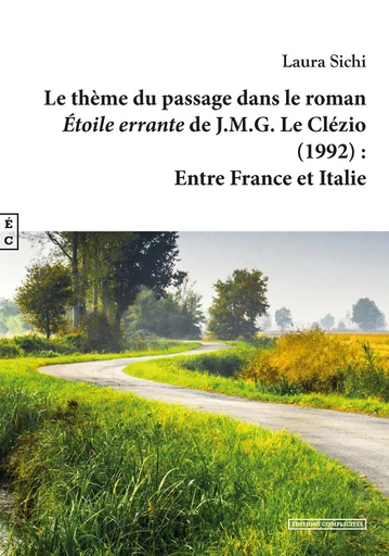 Le thème du passage dans le roman "Étoile errante" de J.M.G. Le Clézio (1992) - Laura Sichi - EDITIONS COMPLICITES