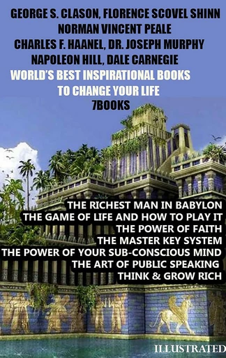 World’s Best Inspirational Books to Change Your Life (7 Books). Illustrated - George S. Clason, Florence Scovel Shinn, Norman Vincent Peale, Charles F. Haanel, Joseph Murphy, Napoleon Hill, Dale Carnegie - Andrii Ponomarenko