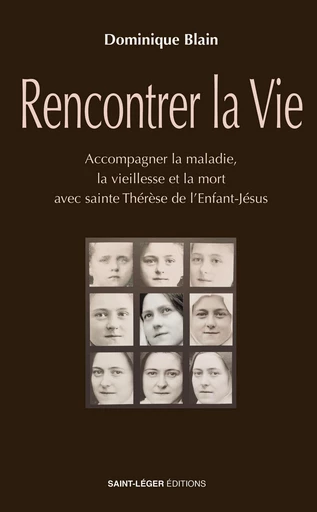 Rencontrer la vie - Dominique Blain - Saint-Léger Editions