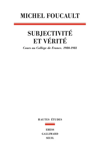 Subjectivité et vérité - Michel Foucault - Seuil