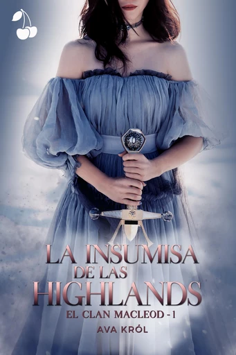 La insumisa de las Highlands - Ava Król - Cherry Publishing