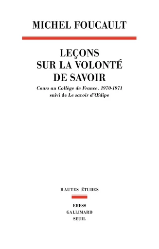 Leçons sur la volonté de savoir - Michel Foucault - Seuil