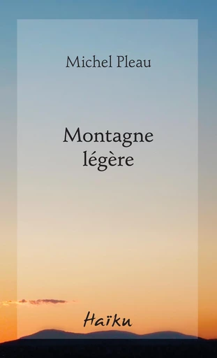 Montagne légère - Michel Pleau - Éditions David