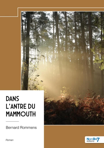 Dans l'antre du mammouth - Bernard Rommens - Nombre7 Editions