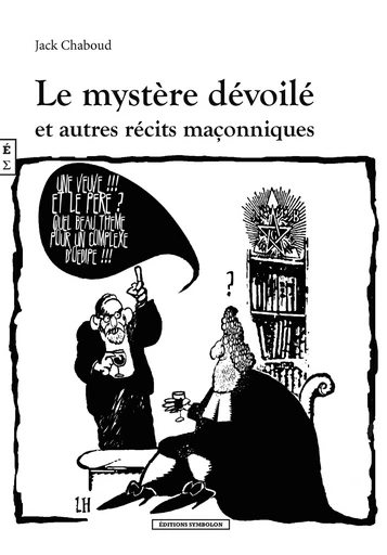 Le mystère dévoilé et autres récits maçonniques - Jack Chaboud - EDITIONS COMPLICITES