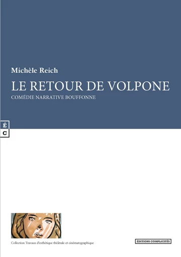 Le retour de Volpone - Michèle Reich - EDITIONS COMPLICITES