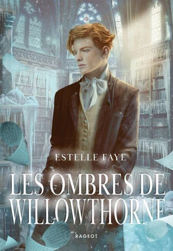 Les ombres de Willowthorne - Estelle Faye - Rageot Editeur