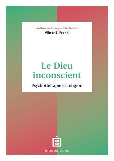 Le Dieu inconscient - Viktor Frankl - InterEditions