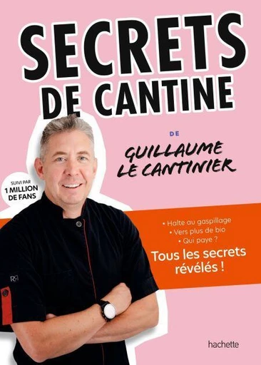 Secrets de cantine - Guillaume Delsaux - Hachette Pratique