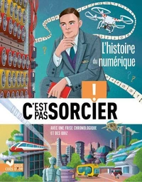 C'est pas sorcier - Recueil L'histoire de l'informatique