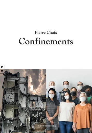 Confinements - Pierre Chaix - EDITIONS COMPLICITES