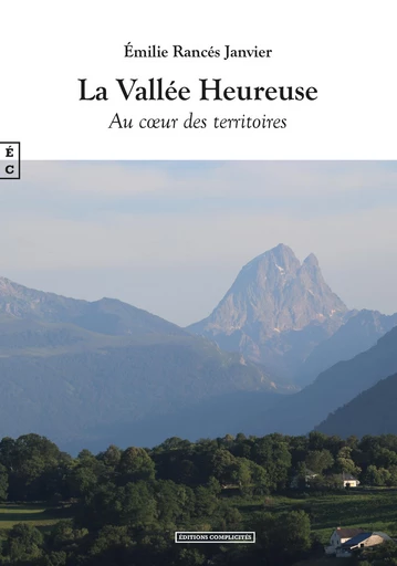 La Vallée Heureuse - Emilie Rancés Janvier - EDITIONS COMPLICITES