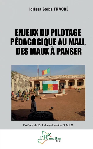 Enjeux du pilotage pédagogique au Mali, des maux à panser - Idrissa Soïba Traoré - Editions L'Harmattan