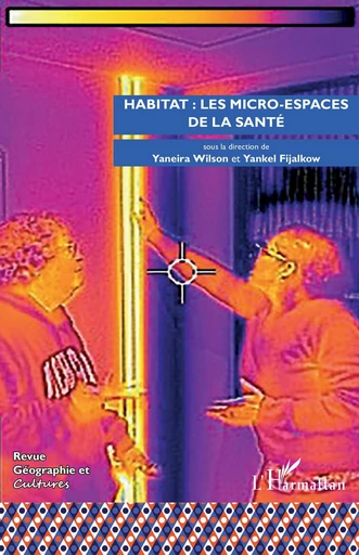 Habitat : les micro-espaces de la santé - Yaneira Wilson Wetter, Yankel Fijalkow - Editions L'Harmattan