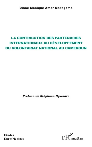 La contribution des partenaires internationaux au développement du volontariat national au Cameroun - Diane Monique Amor Nnamgomo - Editions L'Harmattan