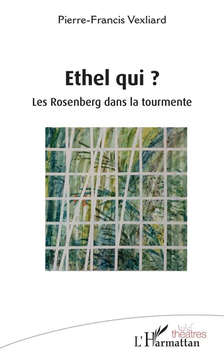 Ethel qui ? - Pierre-Francis Vexliard - Editions L'Harmattan