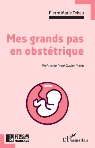 Mes grands pas en obstétrique - Pierre Marie Tebeu - Editions L'Harmattan