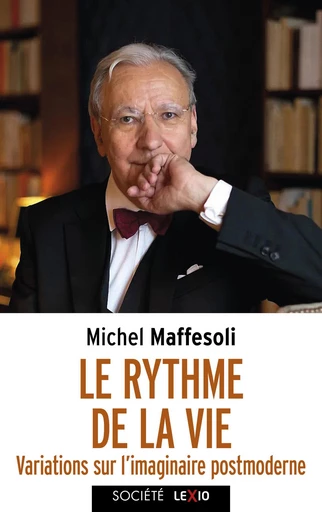 Le rythme de la vie - Michel Maffesoli - Editions du Cerf