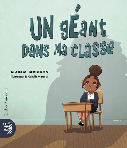 Un géant dans ma classe - Alain M. Bergeron - Québec Amérique