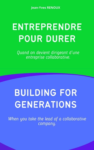 Entreprendre pour durer Building for generations - Jean-Yves Renoux - Librinova