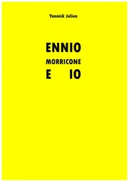 Ennio Morricone e io