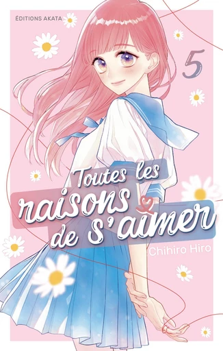 Toutes les raisons de s'aimer - Tome 5 - Chihiro Hiro - Akata