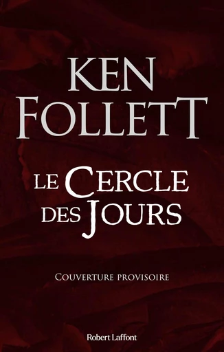 Le Cercle des jours - Ken Follett - Groupe Robert Laffont