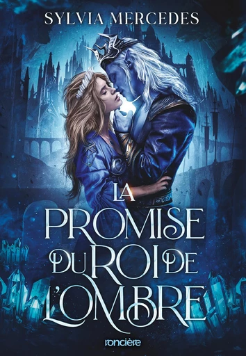 La Promise du roi de l'Ombre - e-book - Tome 01 - Sylvia Mercedes - Eilean Books