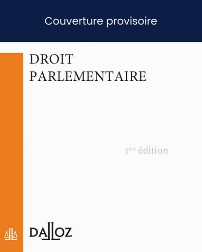 Le droit parlementaire - Priscilla Jensel-Monge, Audrey de Montis - Groupe Lefebvre Dalloz