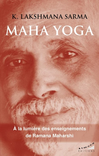 Maha yoga - À la lumière des enseignements de Ramana Maharshi - K. Lakshmana Sarma - Dervy