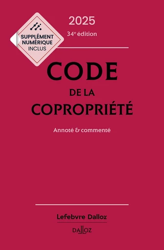 Code de la copropriété 2025 34ed - Annoté & commenté - Yves Rouquet, Moussa Thioye, Martine Dagneaux, Agnès Lebatteux Simon, David Rodrigues - Groupe Lefebvre Dalloz