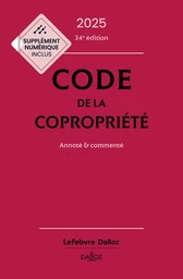 Code de la copropriété 2025 34ed - Annoté & commenté