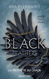 Black Feathers - Tome 1 La Prophétie du chaos