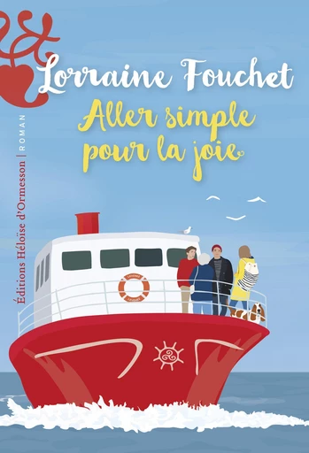 Aller simple pour la joie - Lorraine Fouchet - Héloïse d'Ormesson