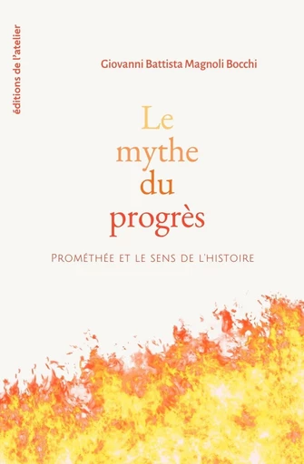 Le Mythe du progrès - Giovanni Battista Magnoli Bocchi - Éditions de l'Atelier